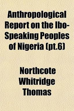 Anthropological Report on the Ibo-Speaking Peoples of Nigeria