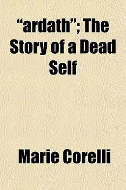 Ardath; the Story of a Dead Self
