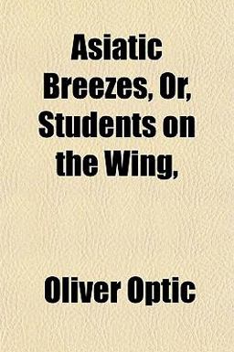 Asiatic Breezes, or, Students on the Wing