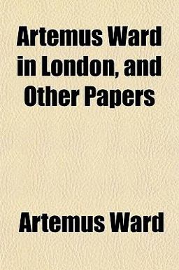 Artemus Ward in London, and Other Papers