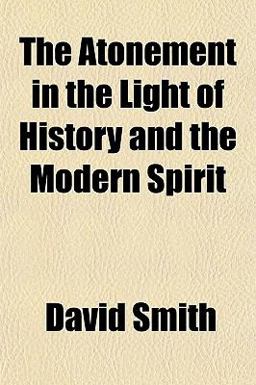 The Atonement in the Light of History and the Modern Spirit