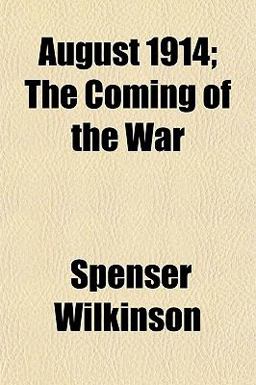 August 1914; the Coming of the War