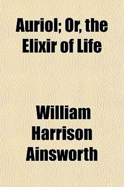 Auriol; or, the Elixir of Life