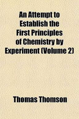 An Attempt to Establish the First Principles of Chemistry by Experiment