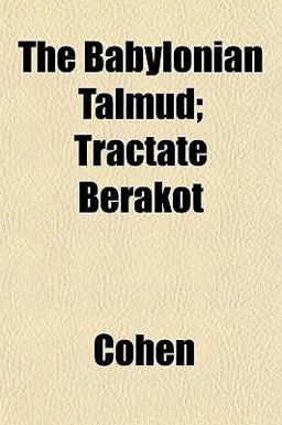 The Babylonian Talmud; Tractate Berakot