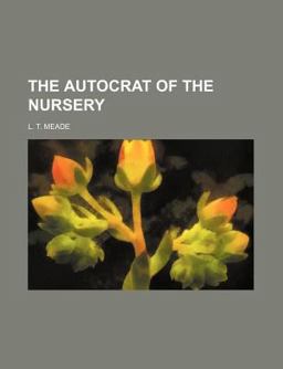 The Autocrat of the Nursery