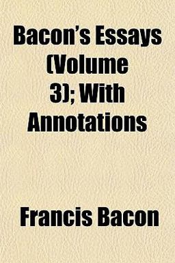 Bacon's Essays; with Annotations