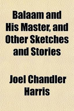 Balaam and His Master, and Other Sketches and Stories