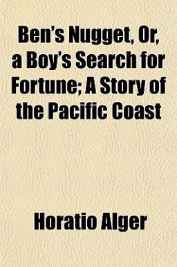 Ben's Nugget, or, a Boy's Search for Fortune; a Story of the Pacific Coast