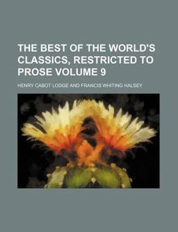The Best of the World's Classics, Restricted to Prose