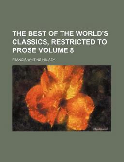 The Best of the World's Classics, Restricted to Prose