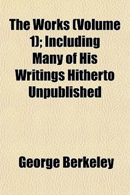 The Works; Including Many of His Writings Hitherto Unpublished