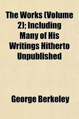 The Works; Including Many of His Writings Hitherto Unpublished