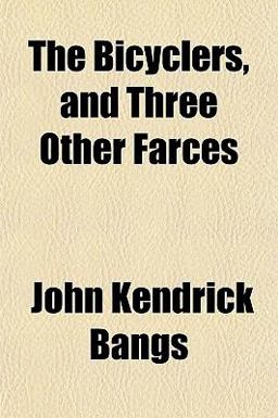 The Bicyclers, and Three Other Farces