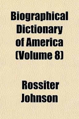 Biographical Dictionary of America Biographical Dictionary of America