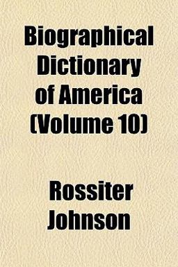 Biographical Dictionary of America Biographical Dictionary of America
