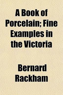 A Book of Porcelain; Fine Examples in the Victori