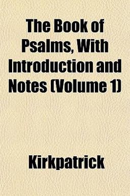 The Book of Psalms, with Introduction and Notes