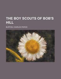 The Boy Scouts of Bob's Hill The Boy Scouts of Bob's Hill