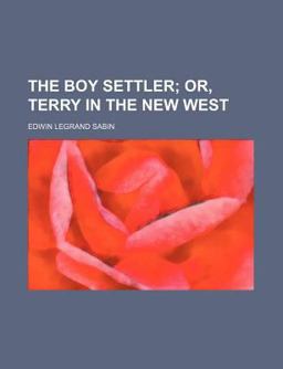 The Boy Settler; or, Terry in the New West