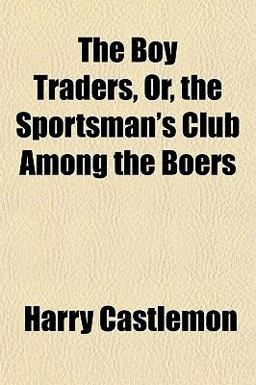 The Boy Traders, or, the Sportsman's Club among the Boers