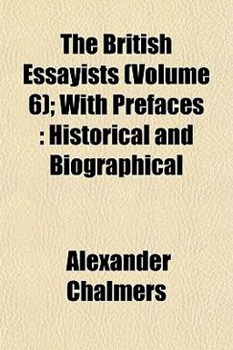The British Essayists; with Prefaces