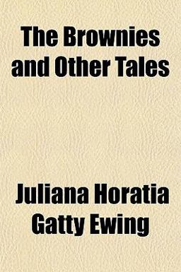 The Brownies and Other Tales The Brownies and Other Tales
