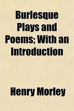 Burlesque Plays and Poems; with an Introduction