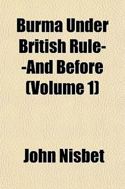 Burma under British Rule--and Before