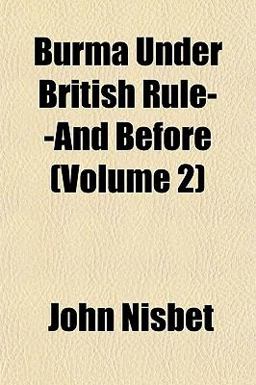 Burma under British Rule--and Before