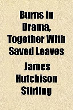 Burns in Drama, Together with Saved Leaves