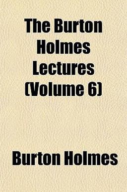 The Burton Holmes Lectures
