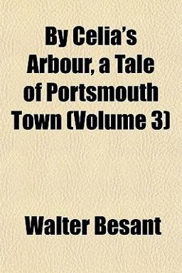 By Celia's Arbour, a Tale of Portsmouth Town