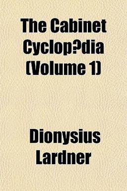 The Cabinet Cyclopædia The Cabinet Cyclopædia