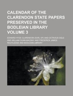 Calendar of the Clarendon State Papers Preserved in the Bodleian Library