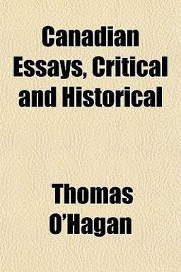 Canadian Essays, Critical and Historical
