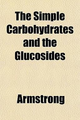 The Simple Carbohydrates and the Glucosides