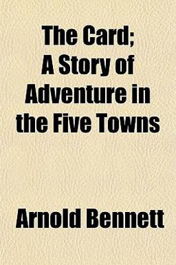 The Card; a Story of Adventure in the Five Towns
