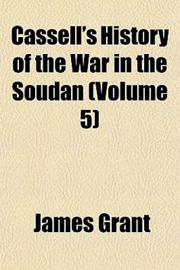 Cassell's History of the War in the Soudan
