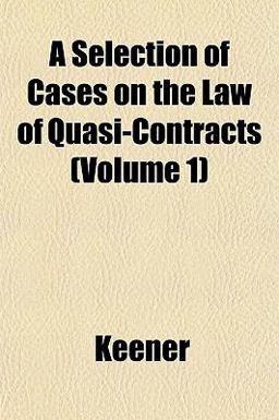 A Selection of Cases on the Law of Quasi-Contracts