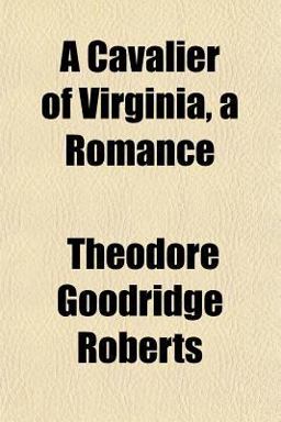 A Cavalier of Virginia, a Romance