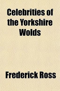 Celebrities of the Yorkshire Wolds