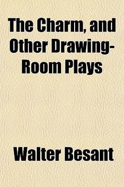 The Charm, and Other Drawing-Room Plays
