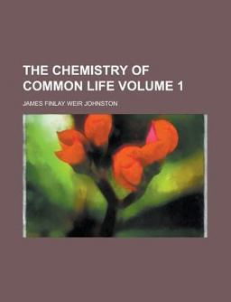 The Chemistry of Common Life