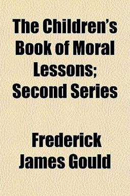 The Children's Book of Moral Lessons; Second Series
