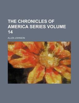 The Chronicles of America Series The Chronicles of America Series