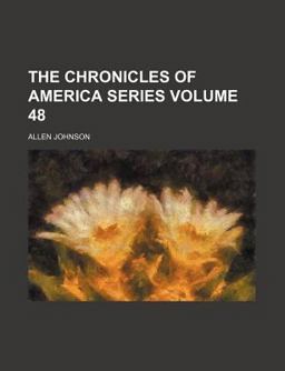 The Chronicles of America Series The Chronicles of America Series