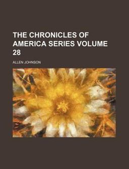 The Chronicles of America Series The Chronicles of America Series