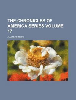 The Chronicles of America Series The Chronicles of America Series