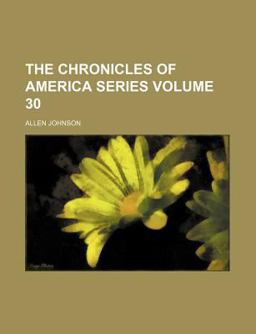 The Chronicles of America Series The Chronicles of America Series